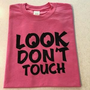 "LOOK DON'T TOUCH" 👀🚫🖐🖐 NICE TEE!!!